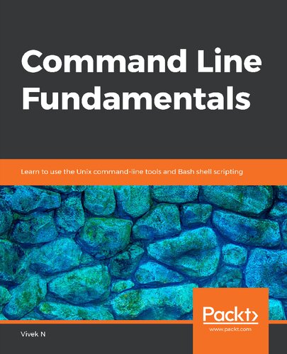 Command Line Fundamentals: Learn to use the Unix command-line tools and Bash shell scripting