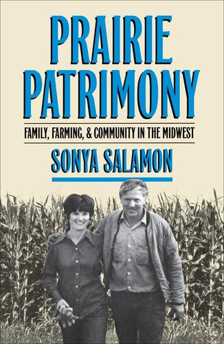 Prairie Patrimony: Family, Farming, and Community in the Midwest