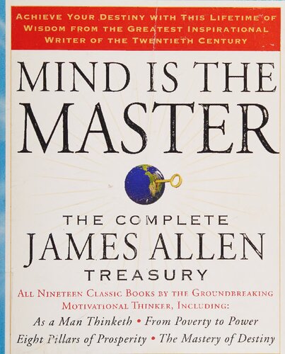 Mind is the master: the complete James Allen treasury