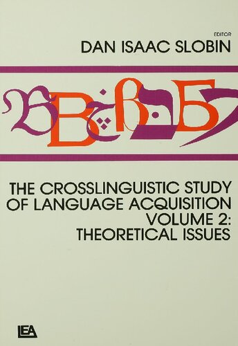 The Crosslinguistic Study of Language Acquisition, Volume 2: Theoretical Issues