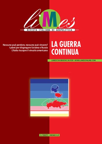 Limes 1/2023. Rivista italiana di geopolitica. La guerra continua