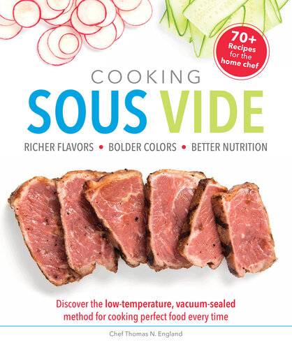 Cooking Sous Vide RICHER FLAVORS • BOLDER COLORS • BETTER NUTRITION