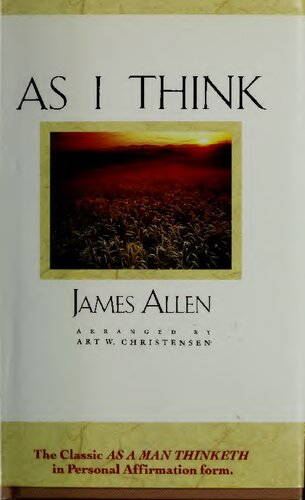 As I think: James Allen's As a Man Thinketh in personal affirmation form