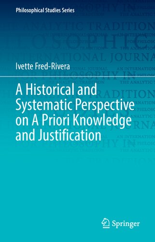 A Historical and Systematic Perspective on A Priori Knowledge and Justification