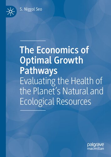 The Economics of Optimal Growth Pathways: Evaluating the Health of the Planet’s Natural and Ecological Resources