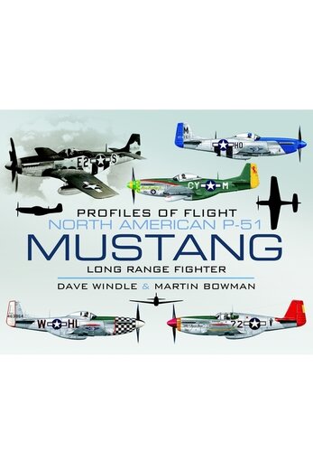 Profiles of Flight: North American P-51 Mustang: Long-Range Fighter