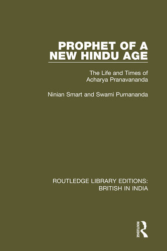 Prophet of a New Hindu Age: The Life and Times of Acharya Pranavananda