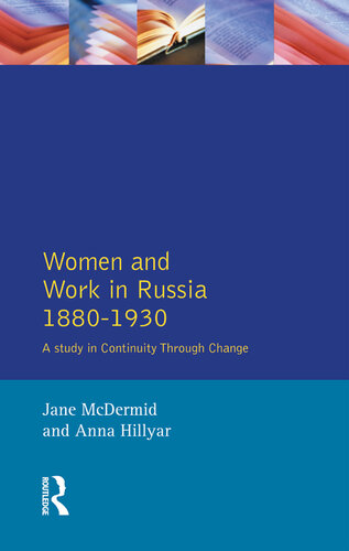 Women and Work in Russia, 1880-1930: A Study in Continuity Through Change