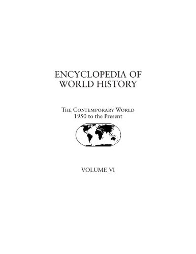 Encyclopedia of World History: Volume VI - The Contemporary World 1950 to the Present