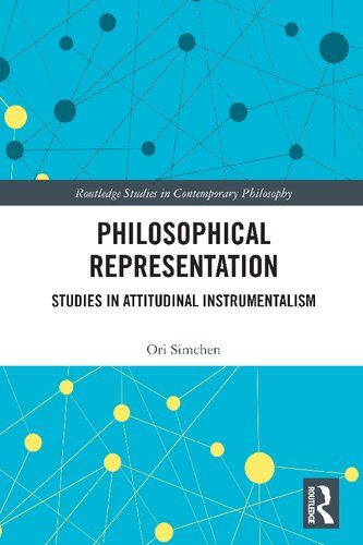 Philosophical Representation: Studies in in Attitudinal Instrumentalism