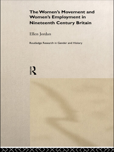 The Women's Movement and Women's Employment in Nineteenth Century Britain