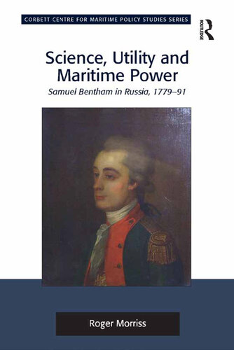 Science, Utility and Maritime Power: Samuel Bentham in Russia, 1779-91