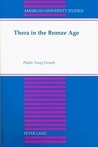 Thera in the Bronze Age (American University Studies)