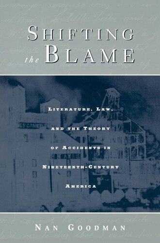 Shifting the Blame: Literature, Law, and the Theory of Accidents in Nineteenth-Century America