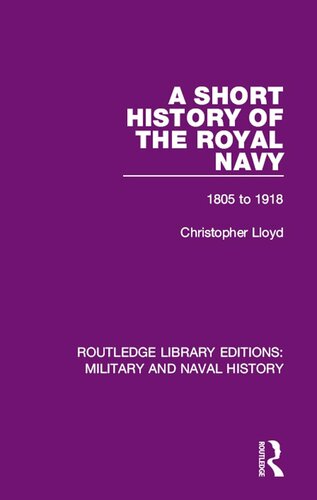 A Short History of the Royal Navy: 1805-1918