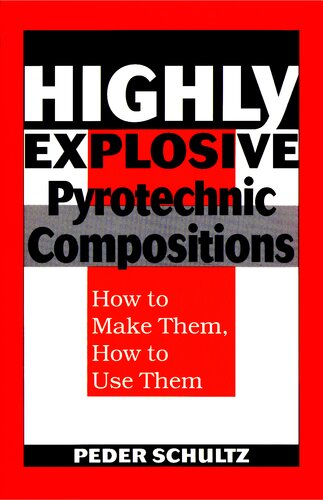 Highly Explosive Pyrotechnic Compositions: How To Make Them, How To Use Them