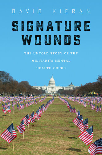 Signature Wounds: The Untold Story of the Military's Mental Health Crisis