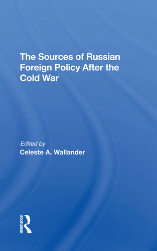 The Sources Of Russian Foreign Policy After The Cold War