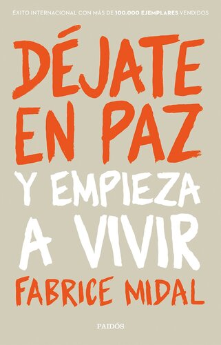 Déjate en paz: Y empieza a vivir (Spanish Edition)