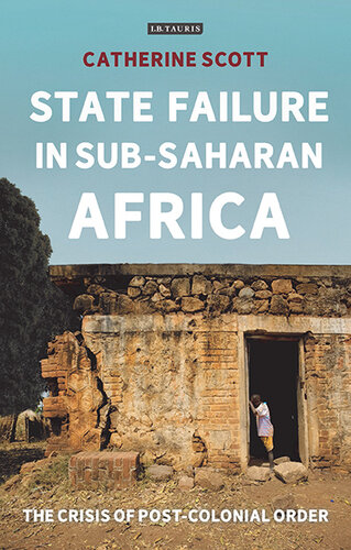 State Failure in Sub-Saharan Africa: The Crisis of Post-Colonial Order