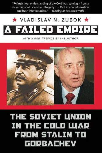 A Failed Empire: The Soviet Union in the Cold War From Stalin to Gorbachev