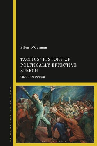 Tacitus’ History of Politically Effective Speech: Truth to Power