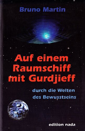 Auf einem Raumschiff mit Gurdjieff durch die Welten des Bewußtseins