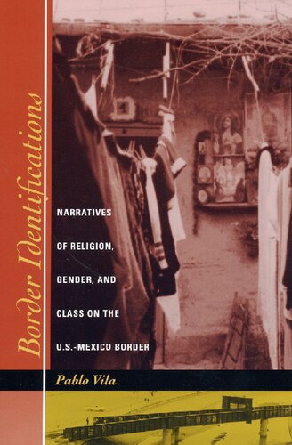 Border Identifications: Narratives of Religion, Gender, and Class on the U.S.-Mexico Border