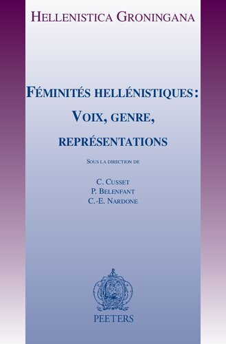 Féminités hellénistiques: Voix, genre, représentations