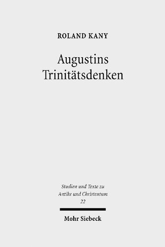 Augustins Trinitätsdenken: Bilanz, Kritik und Weiterführung der modernen Forschung zu 