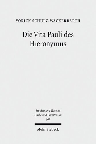 Die Vita Pauli des Hieronymus: Darstellung und Etablierung eines Heiligen im hagiographischen Diskurs der Spätantike