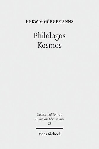 Philologos Kosmos: Kleine Schriften zur antiken Literatur, Naturwissenschaft, Philosophie und Religion