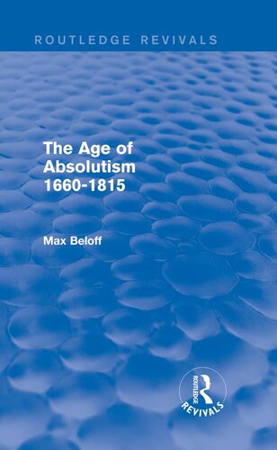 The the Age of Absolutism 1660-1815 (Routledge Revivals)