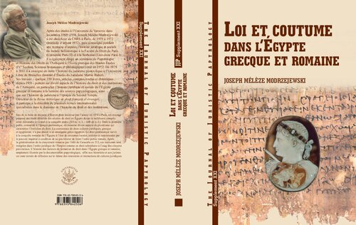 Loi et coutume dans l’Égypte grecque et romaine: Les facteurs de formation du droit en Égypte d'Alexandre le Grand à la conquête arabe (JJP Supplements 21)