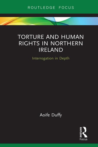 Torture and Human Rights in Northern Ireland: Interrogation in Depth