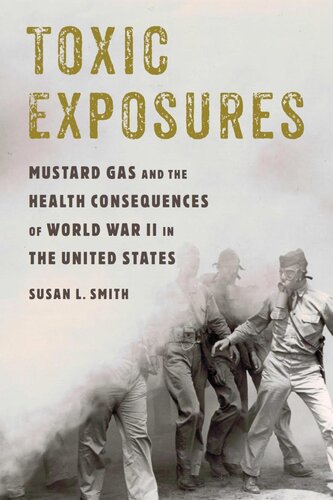 Toxic Exposures: Mustard Gas and the Health Consequences of World War II in the United States