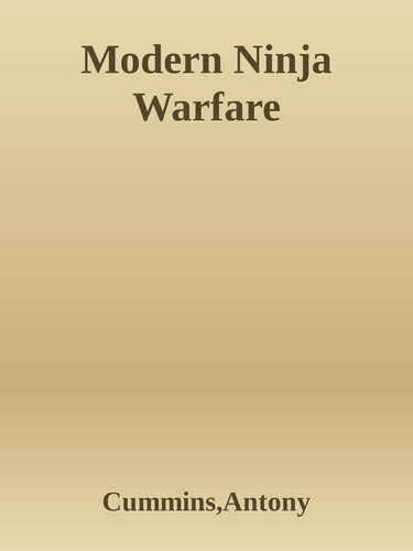 Modern Ninja Warfare: Ninja Tactics and Methods for the Modern Warrior