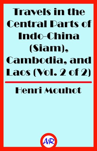 Travels in the Central Parts of Indo-China (Siam), Cambodia, and Laos (Vol. 1 of 2)