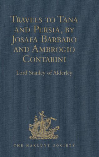 Travels to Tana and Persia, by Josafa Barbaro and Ambrogio Contarini