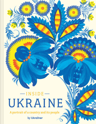 Inside Ukraine: A Portrait of a Country and its People