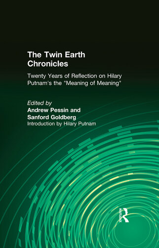 The Twin Earth Chronicles: Twenty Years of Reflection on Hilary Putnam's the Meaning of Meaning