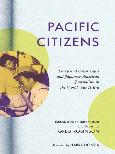 Pacific Citizens: Larry and Guyo Tajiri and Japanese American Journalism in the World War II Era (The Asian American Experience)