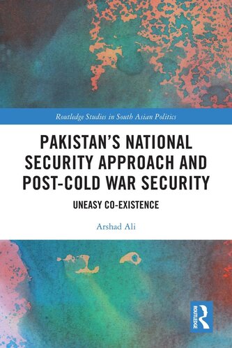 Pakistan's National Security Approach and Post-Cold War Security: Uneasy Co-existence