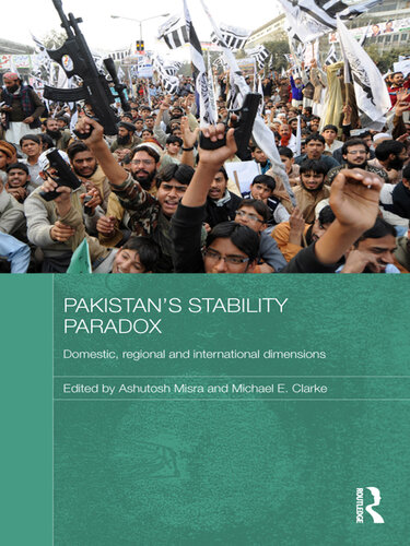 Pakistan's Stability Paradox: Domestic, Regional and International Dimensions (Routledge Contemporary South Asia Series)