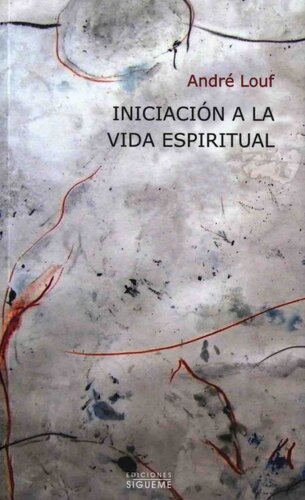 Iniciación a la vida espiritual: El camino hacia el hombre interior