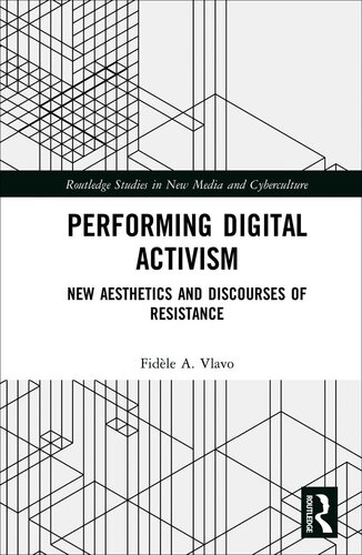 Performing Digital Activism: New Aesthetics and Discourses of Resistance