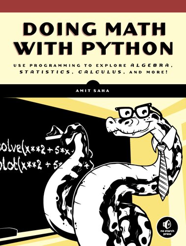 Doing math with Python : use programming to explore algebra, statistics, calculus, and more!