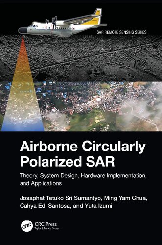 Airborne Circularly Polarized SAR: Theory, System Design, Hardware Implementation, and Applications (SAR Remote Sensing)