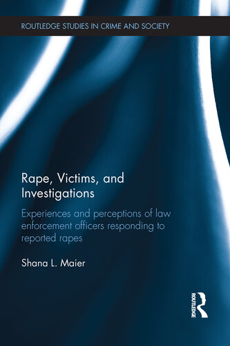 Rape, Victims, and Investigations: Experiences and Perceptions of Law Enforcement Officers Responding to Reported Rapes