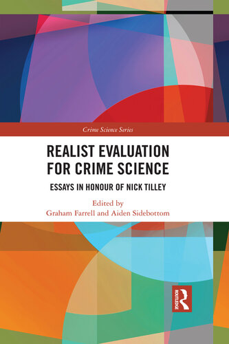 Realist Evaluation for Crime Science: Essays in Honour of Nick Tilley (Crime Science Series)